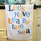Let's Have Tea by The Sea Tea Towel-SeaKisses