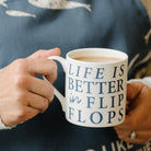 Life is Better in Flip Flops Mug-SeaKisses