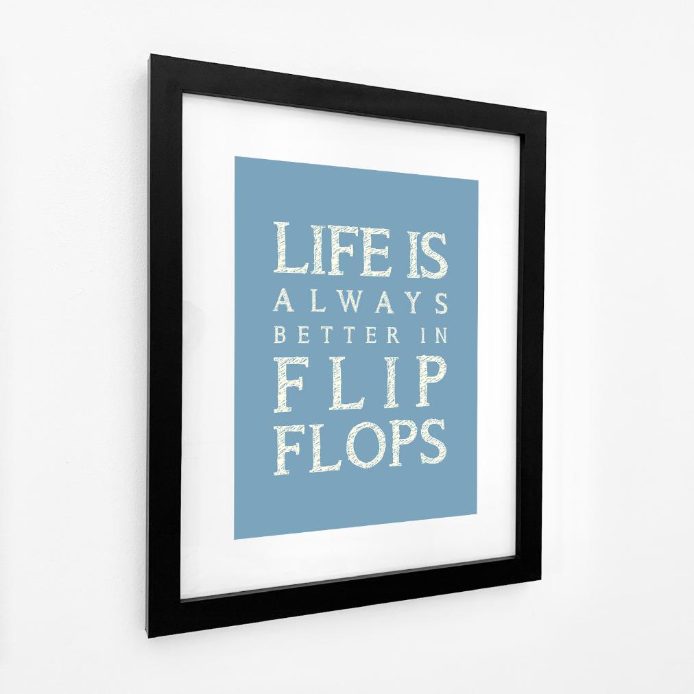 Life is Better in Flip Flops Typographic Framed Print- Coastal Wall ...