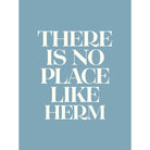 No Place Like Herm Typographic Print-SeaKisses