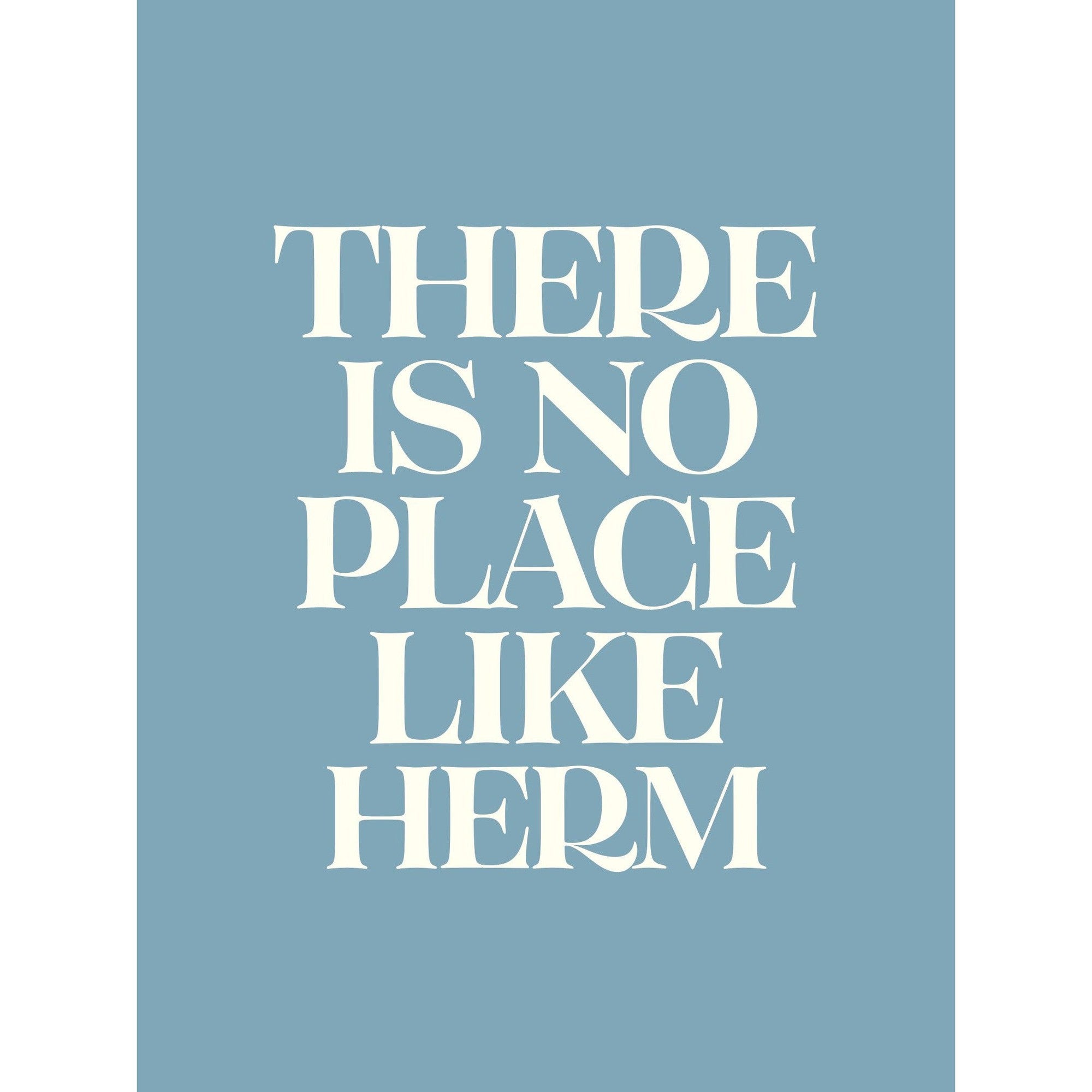 No Place Like Herm Typographic Print-SeaKisses