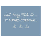 St Mawes, Sail Away...Typographic Print-SeaKisses