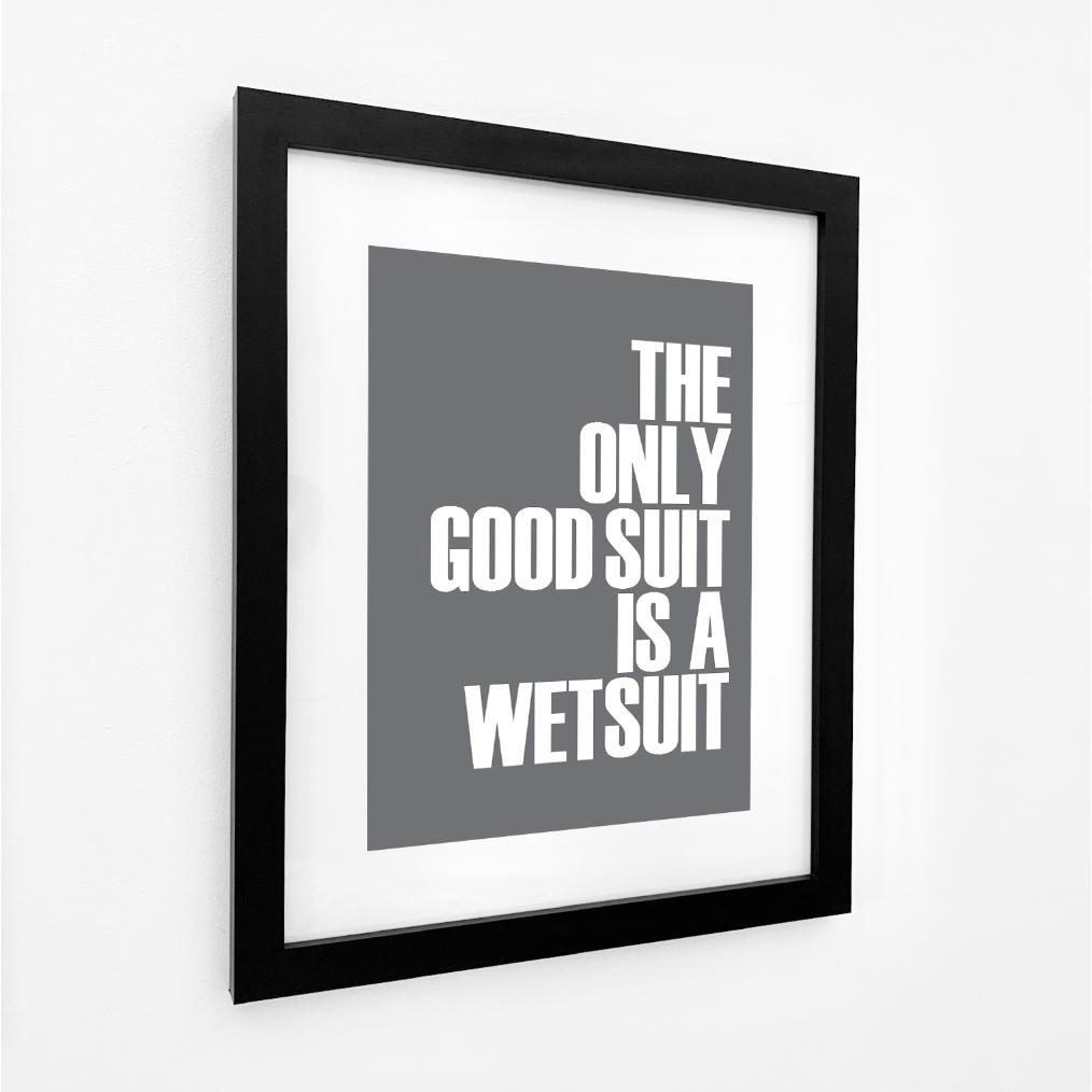 The Only Good Suit is a Wetsuit Typographic Print-SeaKisses