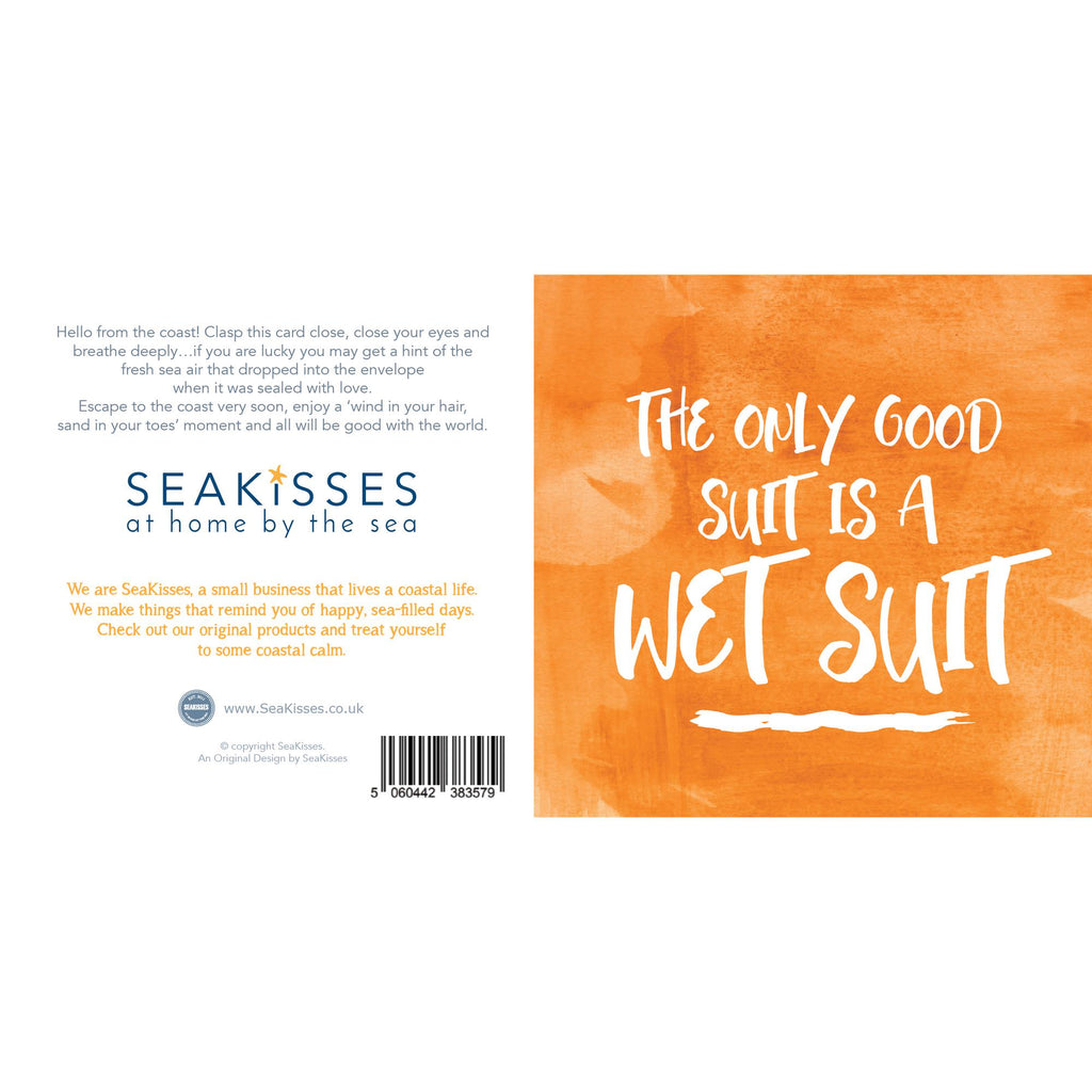 The only Good Suit is a Wetsuit - Greeting Card-SeaKisses