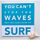 You Can't Stop the Waves - Greeting Card-SeaKisses