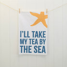 I'll Take my Tea by The Sea Tea Towel-SeaKisses